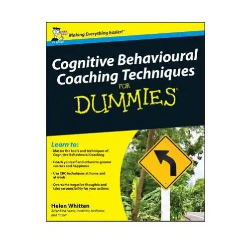 John wiley & sons inc Cognitive behavioural coaching techniques for dummies