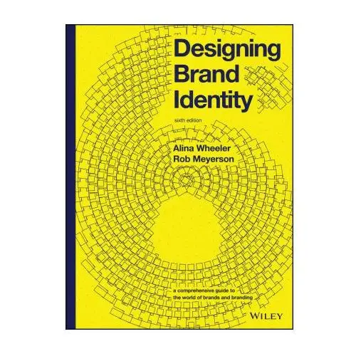 Designing Brand Identity: A Comprehensive Guide to the World of Brands and Branding