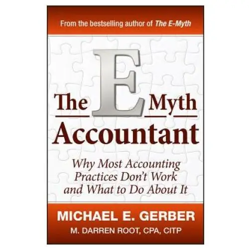 E-myth accountant - why most accounting practices don't work and what to do about it John wiley & sons inc