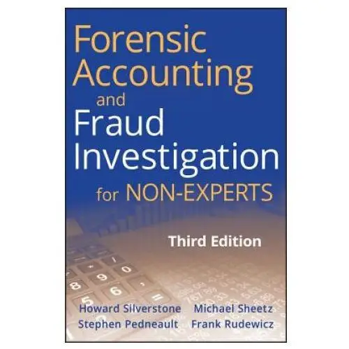 Forensic Accounting and Fraud Investigation for Non-Experts