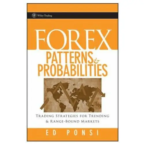 Forex Patterns and Probabilities - Trading Strategies for Trending and Range-Bound Markets