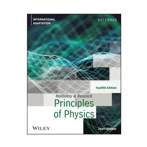 John wiley & sons inc Fundamentals of physics, twelfth edition, extended international adaptation