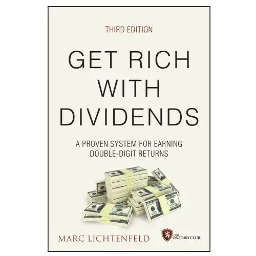 John wiley & sons inc Get rich with dividends, 3rd edition: a proven sys tem for earning double-digit returns