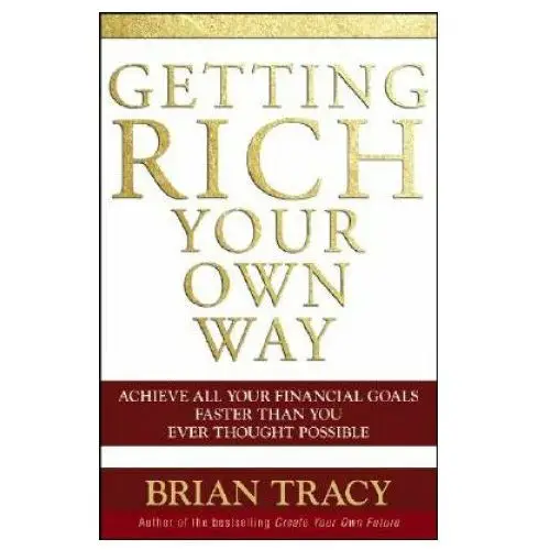 Getting rich your own way John wiley & sons inc
