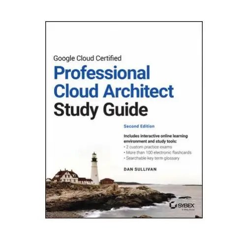 John wiley & sons inc Google cloud certified professional cloud architect study guide, 2nd edition