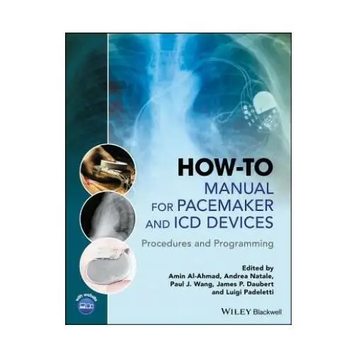 John wiley & sons inc How-to manual for pacemaker and icd devices - procedures and programming