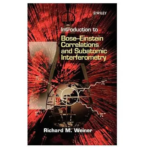 Introduction to bose-einstein correlations & subatomic interferometry John wiley & sons inc