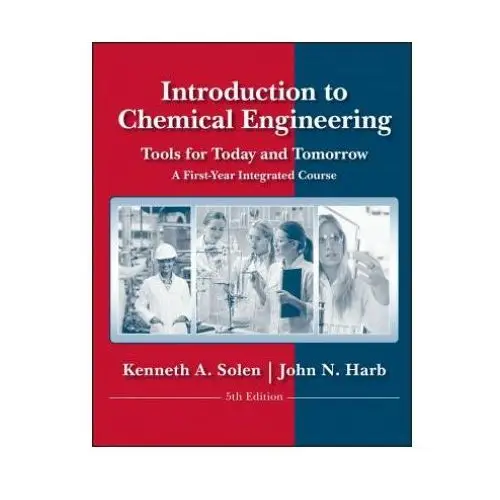 John wiley & sons inc Introduction to chemical engineering - tools for day and tomorrow, 5th edition