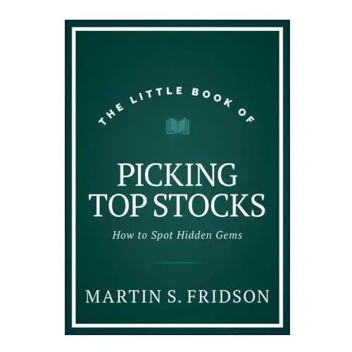 John wiley & sons inc Little book of picking top stocks: how to spot the hidden gems