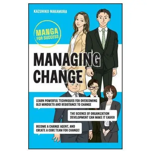 Managing change: manga for success John wiley & sons inc