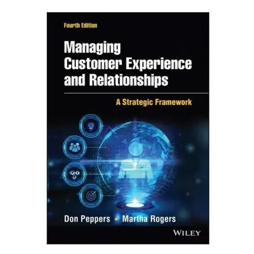 Managing customer experience and relationships: a strategic framework, fourth edition John wiley & sons inc