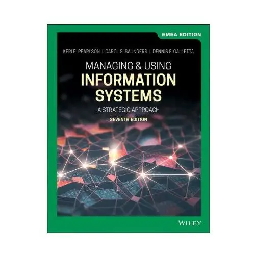 John wiley & sons inc Managing & using information systems - a strategic approach 7e emea edition
