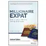 John wiley & sons inc Millionaire expat - how to build wealth living overseas, third edition Sklep on-line