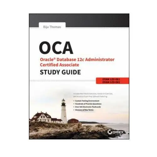 OCA: Oracle Database 12c Administrator Certified Associate Study Guide
