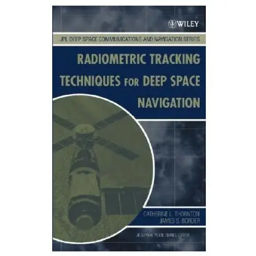 John wiley & sons inc Radiometric tracking techniques for deep-space navigation