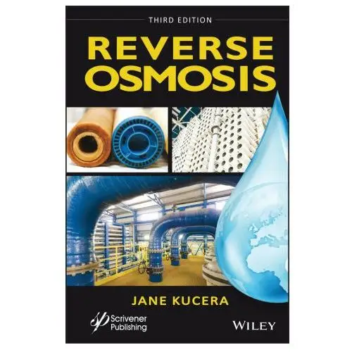 Reverse Osmosis: Industrial Processes and Applicat ions, Third Edition