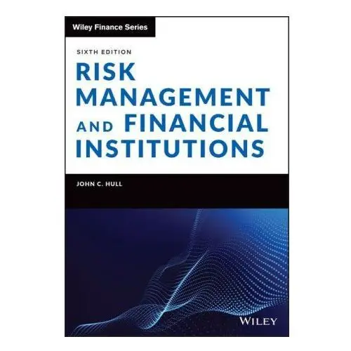 John wiley & sons inc Risk management and financial institutions, sixth edition