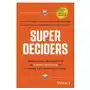 Super decisions: the neuroscience of making decisions in dynamic and uncertain times John wiley & sons inc Sklep on-line