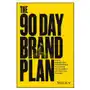 John wiley & sons inc The 90 day brand plan: a step-by-step guide to mastering the art of branding Sklep on-line