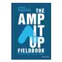 John wiley & sons inc The amp it up fieldbook: a guide for leaders, teams, and facilitators Sklep on-line