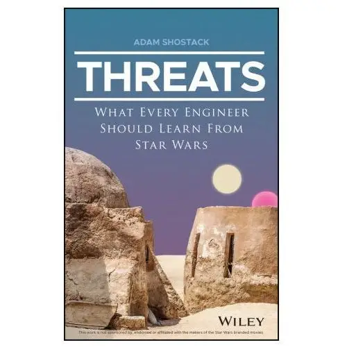 John wiley & sons inc Threats: what every engineer should learn from sta r wars