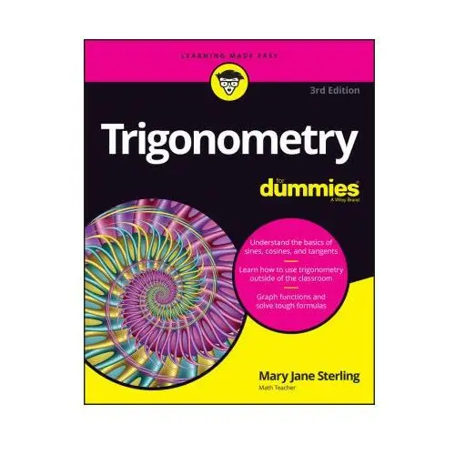 Trigonometry for dummies, 3rd edition John wiley & sons inc