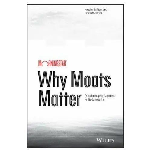 John wiley & sons inc Why moats matter - the morningstar approach to stock investing