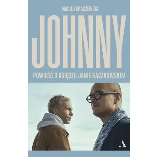 Johnny. Powieść o księdzu Janie Kaczkowskim