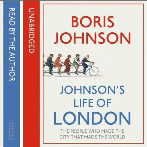 Johnsonas Life of London: The People Who Made the City That Made the World
