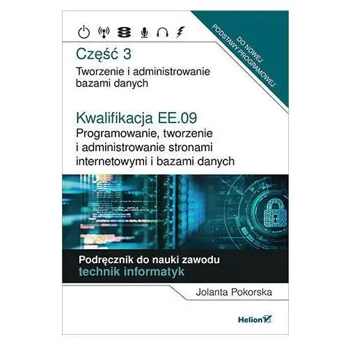 Kwalifikacja ee.09 podręcznik cz.3 helion Jolanta pokorska