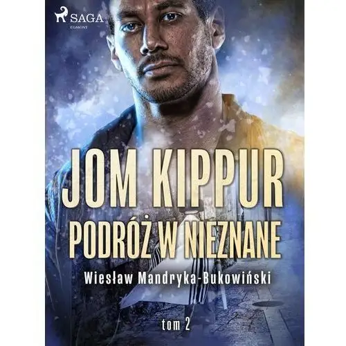 Jom Kippur. Podróż w nieznane. Tom 2