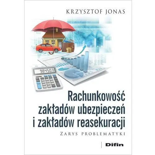 Rachunkowość zakładów ubezpieczeń i zakładów... - krzysztof jonas Jonas krzysztof