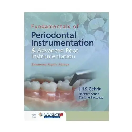 Jones and bartlett publishers, inc Fundamentals of periodontal instrumentation and advanced root instrumentation, enhanced