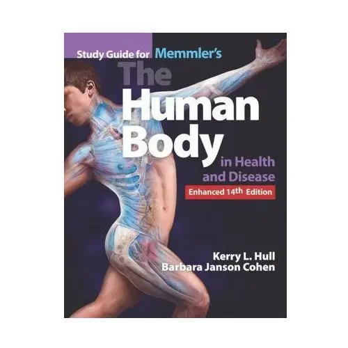 Jones and bartlett publishers, inc Memmler's the human body in health and disease, enhanced edition
