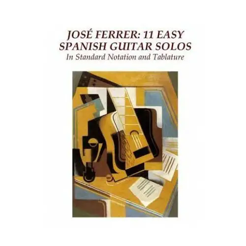 Jose Ferrer: 11 Easy Spanish Guitar Solos: In Standard Notation and Tablature