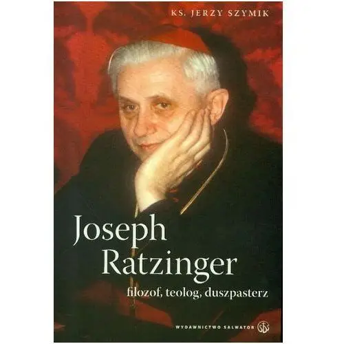 Joseph Ratzinger filozof teolog duszpasterz Szymik Jerzy