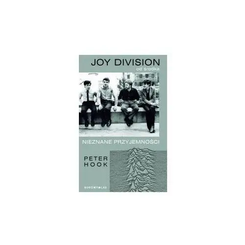 Joy Division Od Środka. Nieznane Przyjemności