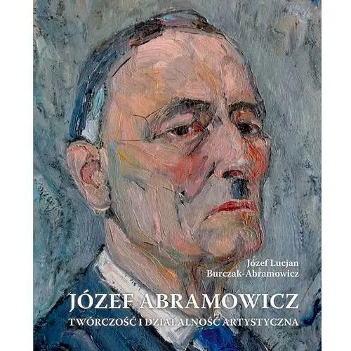 Józef Abramowicz. Twórczość i działalność artystyczna