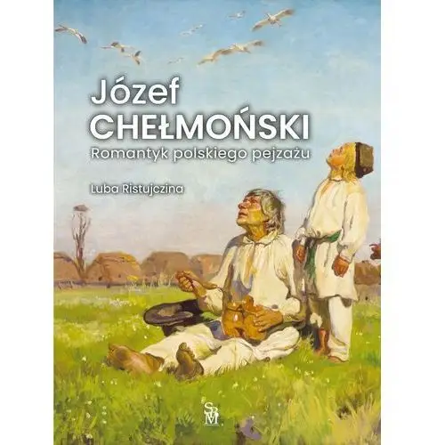 Józef chełmoński. romantyk polskiego pejzażu