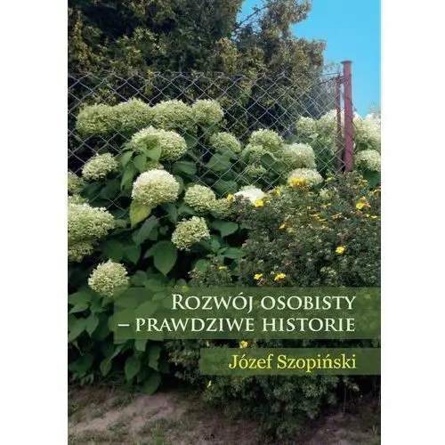 Józef szopiński Rozwój osobisty - prawdziwe historie