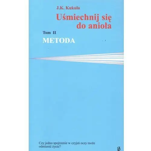 Jq-selfpublishing Metoda. uśmiechnij się do anioła. tom 2