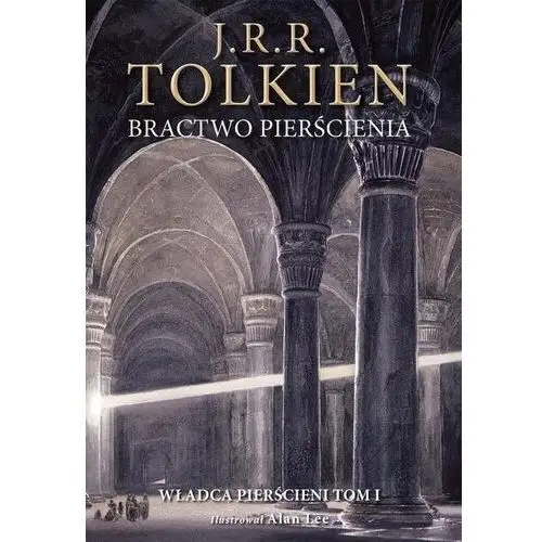 J.r.r. Tolkien Bractwo Pierścienia Władca pierścieni T.1 Ilustrowana