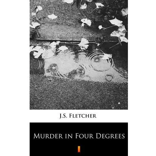 Murder in four degrees J.s. fletcher