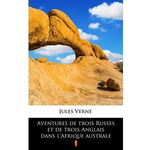 Aventures de trois russes et de trois anglais dans l'afrique australe