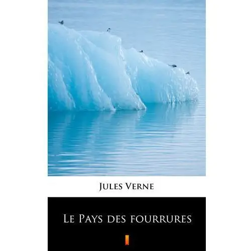 Le pays des fourrures Jules verne