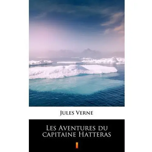 Les aventures du capitaine hatteras Jules verne