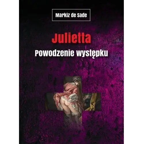 Julietta. powodzenie występku - markiz de sade