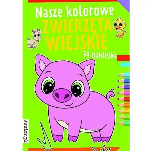 Nasze kolorowe zwierzęta wiejskie Junior.pl