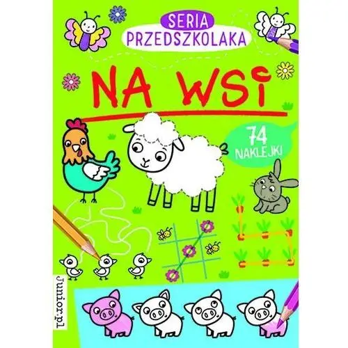 Seria przedszkolaka. na wsi Junior.pl