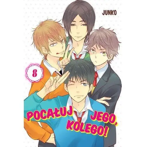 Junko Pocałuj jego, kolego! tom 8